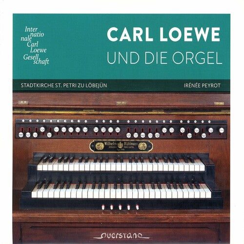 Loewe / Peyrot: Carl Loewe Und Die Orgel