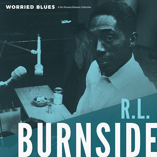 Burnside, R.L.: Worried Blues