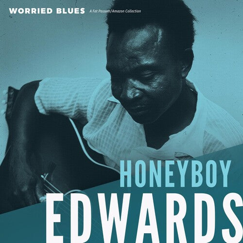 Edwards, David Honeyboy: Worried Blues