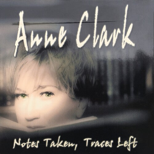 Clark, Anne: Notes Taken, Traces Left