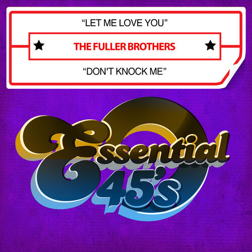 Fuller Brothers: Let Me Love You / Don't Knock Me (Digital 45)