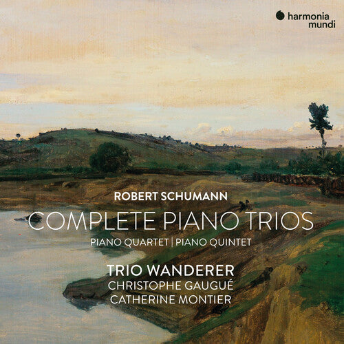 Trio Wanderer: Schumann: Piano Quartet, Quintet & Complete Piano Trios