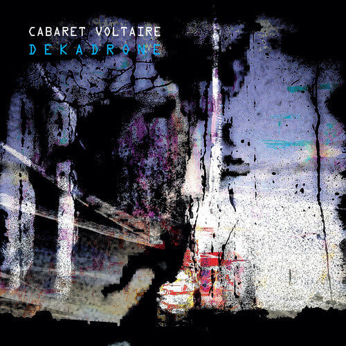 Cabaret Voltaire: Dekadrone