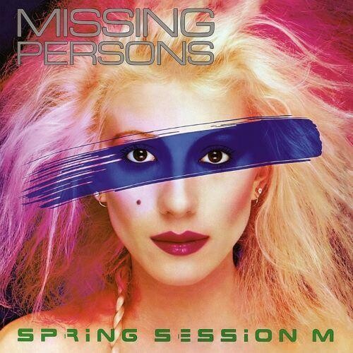 Missing Persons: Spring Session M (2021 Remastered & Expanded Edition)