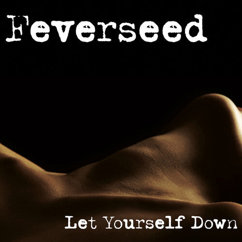 Feverseed: Let Yourself Down EP