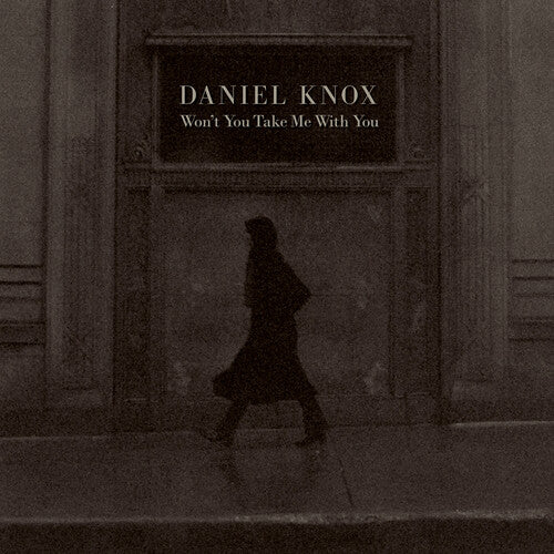 Knox, Daniel: Won't You Take Me With You