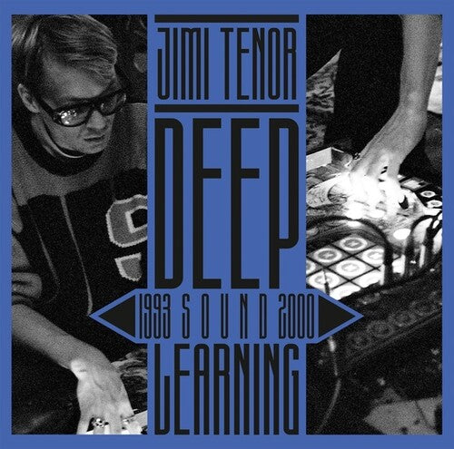 Tenor, Jimi: Deep Sound Learning (1993-2000)