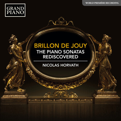 Brillon De Jouy / Horvath: Piano Sonatas Rediscovered