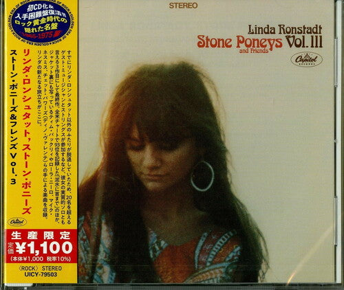 Ronstadt, Linda: Linda Ronstadt, Stone Poneys And Friends. Vol. III (Japanese Reissue)