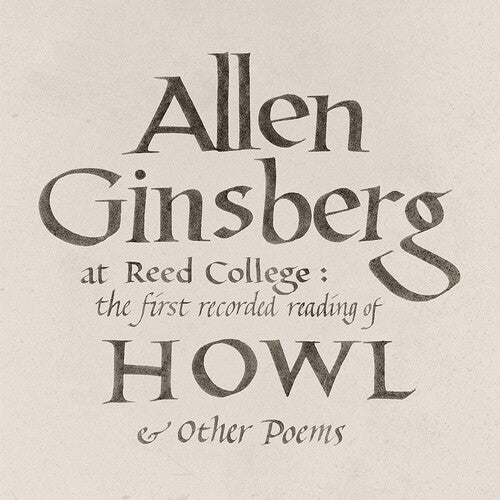 Ginsberg, Allen: At Reed College: The First Recorded Reading Of Howl & Other Poems