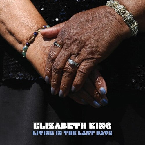 King, Elizabeth: Living In The Last Days