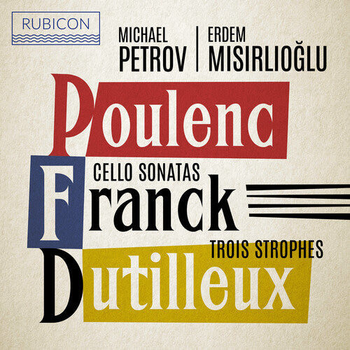 Petrov, Michael / Misirlioglu, Erden: Poulenc, Franck: Cello Sonatas