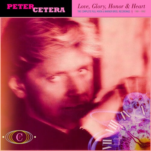 Cetera, Peter: Love, Glory, Honor & Heart: Complete Full Moon & Warner Bros. Recordings 1981-1992