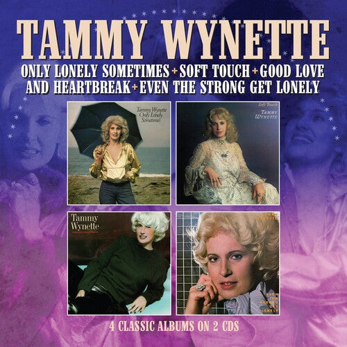 Wynette, Tammy: Only Lonely Sometimes / Soft Touch / Good Love & Heartbreak / Even The Strong Get Lonely