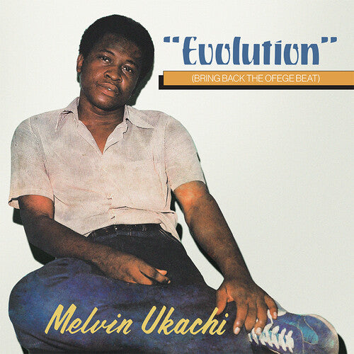 Ukachi, Melvin: Evolution - Bring Back The Ofege Beat (Clear Vinyl)