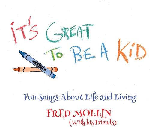 Mollin, Fred: It's Great To Be A Kid