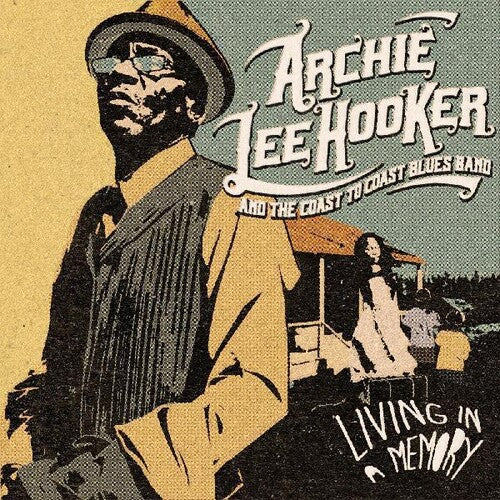 Hooker, Archie Lee & the Coast to Coast Blues Band: Living In A Memory