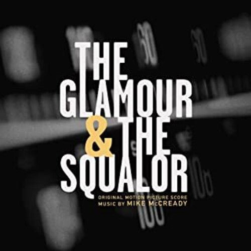 McCready, Mike: The Glamor & the Squalor (Original Motion Picture Score)