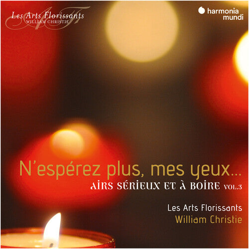 Les Arts Florissants / Christie, William: N'esperez Plus Mes - Air Serieux Et A Boire Vol. 3