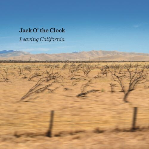 Jack O' the Clock: Leaving California