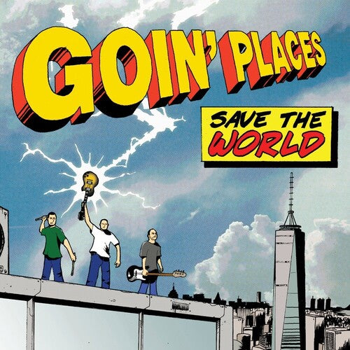 Goin Places: Save The World