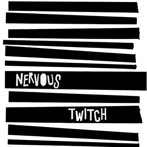 Nervous Twitch: Nervous Twitch