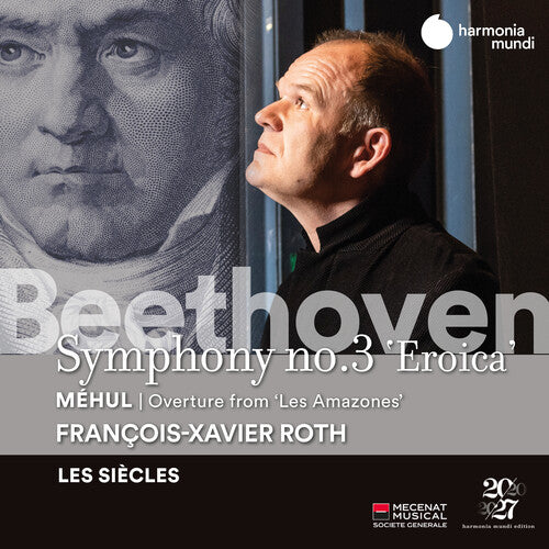 Les Siecles / Roth, Francois-Xavier: Beethoven: Symphony No. 3; Mihul: Les Amazones - Overture