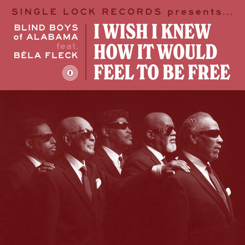 Blind Boys of Alabama: I Wish I Knew How It Would Feel to Be Free (feat. Bela Fleck) (RSD)