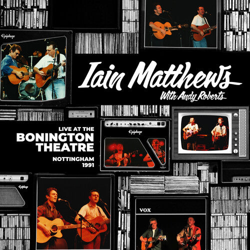 Matthews, Ian / Roberts, Andy: Live At The Bonington Theatre: Nottingham 1991