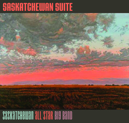 Saskatchewan All Star Big Band: Saskatchewan Suite