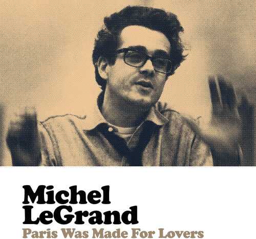 Legrand, Michel: Paris Was Made For Lovers