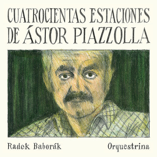 Piazzolla / Radek Baborak Orquestrina: Cuatrocientas Estaciones