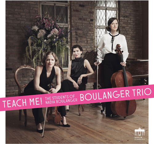 Bernstein / Boulanger Trio: Teach Me