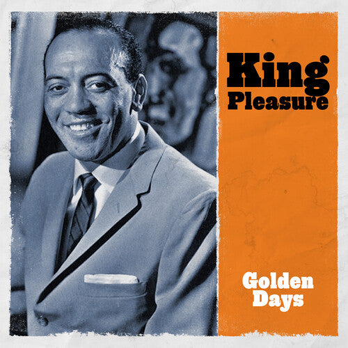 King Pleasure: Golden Days