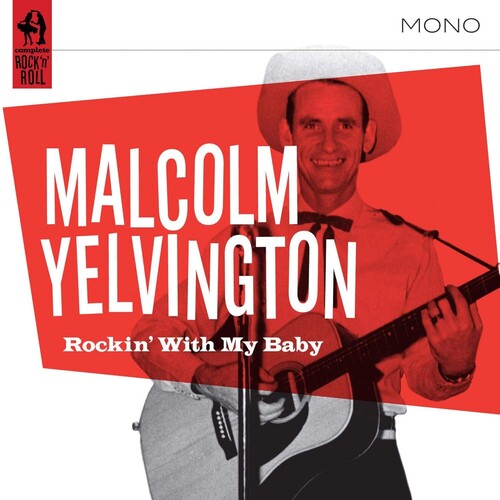 Malcolm Yelvington: Rockin' With My Baby - COMPACT DISCS