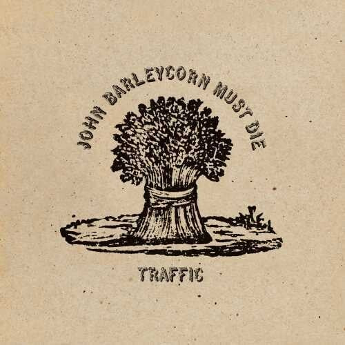 Traffic: John Barleycorn Must Die  [Remastered / 180gm Standalone]