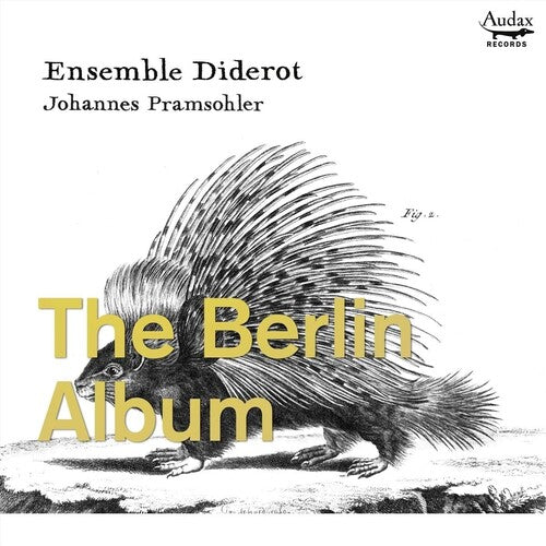 Pramsohler, Johannes / Ensemble Diderot: The Berlin Album