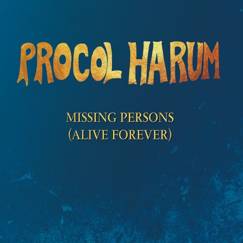 Procol Harum: Missing Persons (Alive Forever)