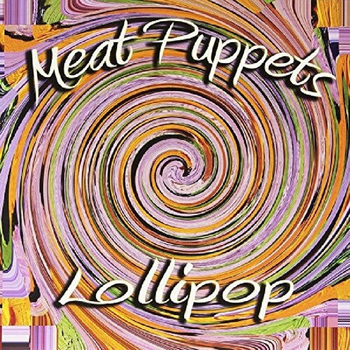 Meat Puppets: Lollipop