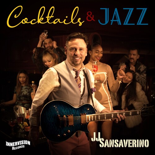 Sansaverino, Jj: COCKTAILS & JAZZ