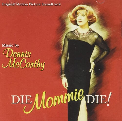 McCarthy, Dennis: Die, Mommie, Die! (Original Motion Picture Soundtrack)