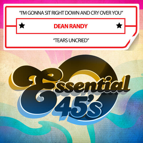 Randy, Dean: I'm Gonna Sit Right Down And Cry Over You / Tears Uncried (Digital 45)