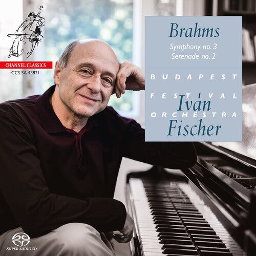 Budapest Festival Orchestra / Fischer, Ivan: Brahms: Symphony No.3, Serenade No.2 - SUPER-AUDIO CD