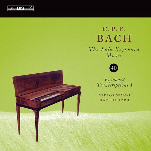 Bach, C.P.E / Spanyi: Solo Keyboard Music 40