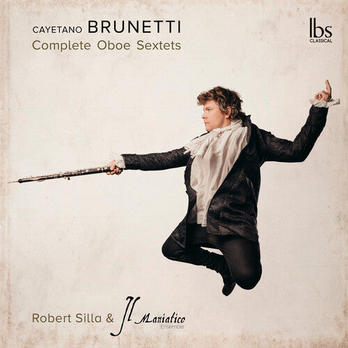 Brunetti / Silla / Il Maniatico Ensemble: Compete Oboe Sextet