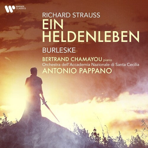 Pappano, Antonio / Chamayou, Bertrand: Strauss: Ein Heldenleben - Burleske