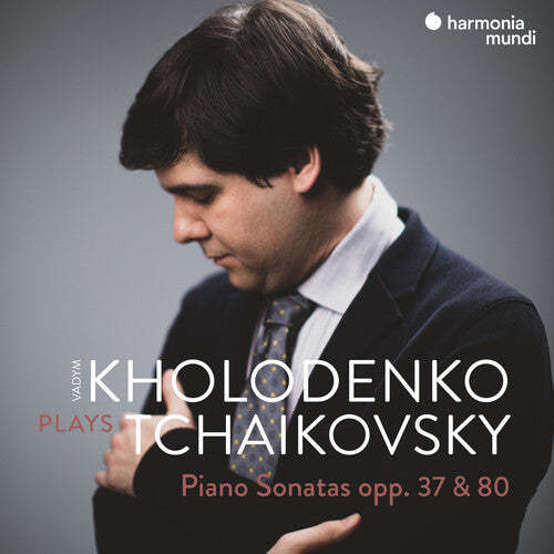 Kholodenko, Vadym: Tchaikovsky: Piano Sonatas Opp. 37 & 80