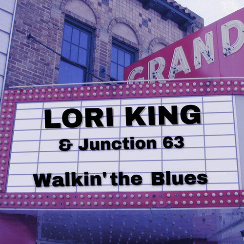 King, Lori & Junction 63: Walkin' The Blues