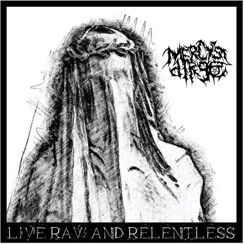 Mercy's Dirge: Live,raw & Relentless