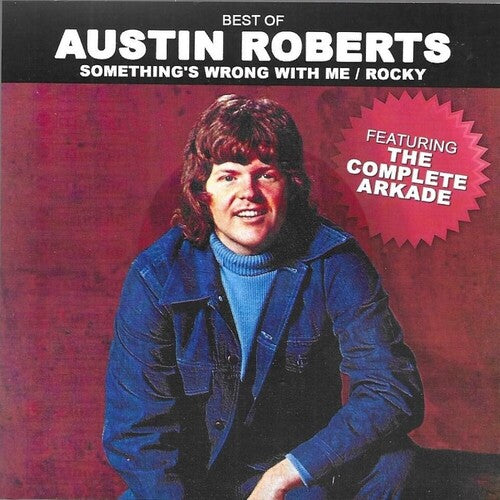 Roberts, Austin: Best Of / Something's Wrong With Me / Rocky